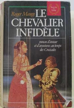 Seller image for Le chevalier infidele : roman for sale by crealivres