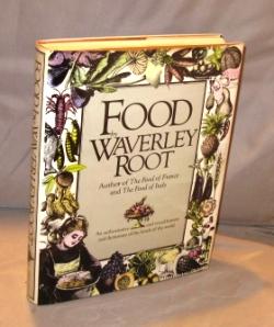 Food. An Authoritative and Visual History and Dictionary of the Foods of the World.