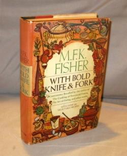 Seller image for With Bold Knife & Fork. With over 140 Delectable Recipes. for sale by Gregor Rare Books