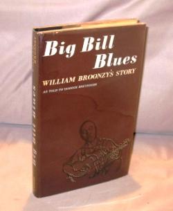 Big Bill Blues. William Broonzy's Story As Told to Yannick Bruynoghe.