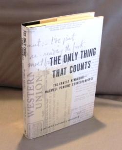 The Only Thing that Counts: The Ernest Hemingway-Maxwell Perkins Correspondence. Edited By Matthe...