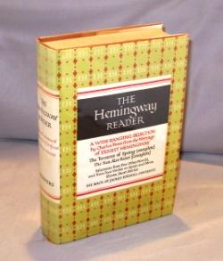 The Hemingway Reader. A Wide-Ranging Selection by Charles Poore.