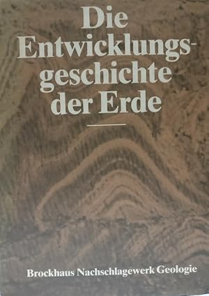 Seller image for Die Entwicklungsgeschichte der Erde - Mit einem 100 Seiten umfassenden Geologielexikon (ABC) for sale by Martin Preu / Akademische Buchhandlung Woetzel