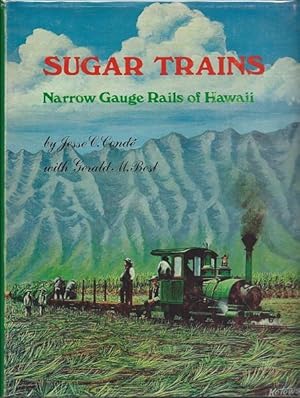 Sugar Trains : Narrow Gauge Rails of Hawaii
