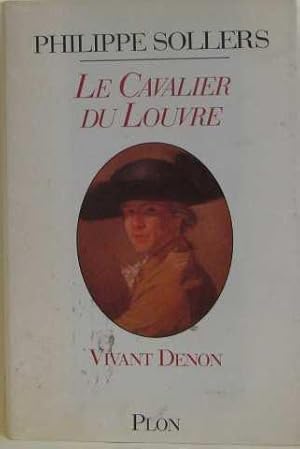 Imagen del vendedor de Le Cavalier du Louvre : Vivant Denon 1747-1825 a la venta por crealivres