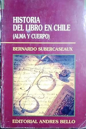 Seller image for Historia del libro en Chile ( Alma y cuerpo ) for sale by Librera Monte Sarmiento