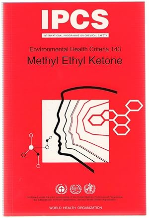 Seller image for Methyl Ethyl Ketone : IPCS Environmental Health Criteria 143 for sale by Michael Moons Bookshop, PBFA