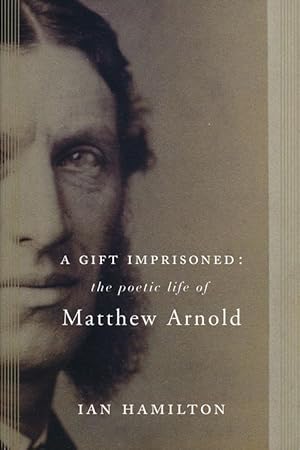 Seller image for A Gift Imprisoned The Poetic Life of Matthew Arnold for sale by Good Books In The Woods