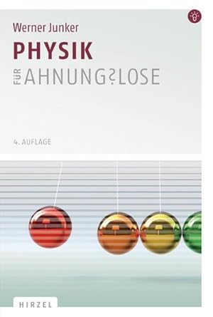 Seller image for Physik fr Ahnungslose : Eine Einstiegshilfe fr Studierende for sale by AHA-BUCH GmbH