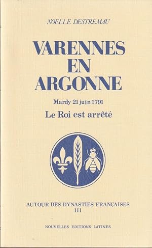 Bild des Verkufers fr Varennes en Argonne Mardy 21 juin 1791 Le Roi est arrt. zum Verkauf von ARTLINK