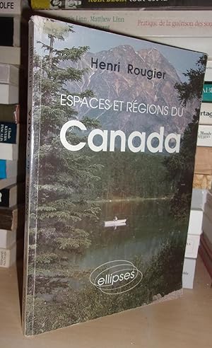 ESPACES ET REGIONS DU CANADA : Abrégé De Géographie