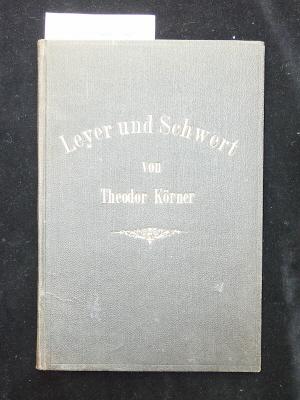Leyer und Schwert. mit Illustrationen von H. Eichstädt.