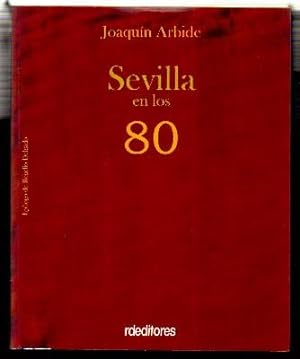 Imagen del vendedor de SEVILLA EN LOS 80 a la venta por Librera Raimundo