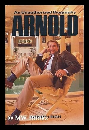 Bild des Verkufers fr Arnold : an Unauthorized Biography zum Verkauf von MW Books