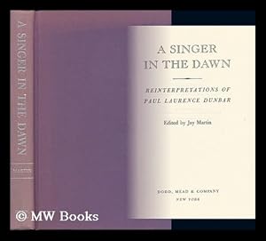 Seller image for A Singer in the Dawn : Reinterpretations of Paul Laurence Dunbar for sale by MW Books