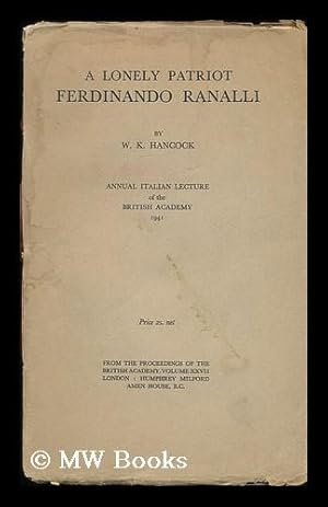 Seller image for A Lonely Patriot: Ferdinando Ranalli: Annual Italian Lecture of the British Academy 1941 From the Proceedings of the British Academy: Volume XXVII for sale by MW Books