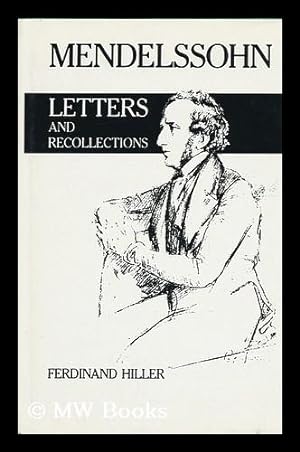 Immagine del venditore per Mendelssohn. Letters and Recollections. Translated with the Consent and Revision of the Author, by M. E. Von Glehn. with an Introd. by Joel Sachs - Uniform Title: Felix Mendelssohn-Bartholdy. Briefe Und Erinnerungen. English] venduto da MW Books
