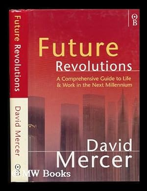 Bild des Verkufers fr Future Revolutions : a Comprehensive Guide to the Third Millennium zum Verkauf von MW Books