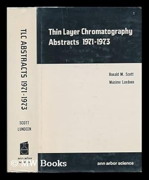 Imagen del vendedor de Thin-Layer Chromatography Abstracts, 1971-1973 [By] Ronald M. Scott and Munime Lundeen a la venta por MW Books
