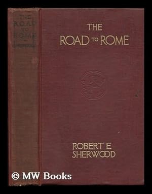 Seller image for The Road to Rome, by Robert Emmet Sherwood for sale by MW Books