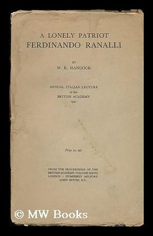 Seller image for A Lonely Patriot: Ferdinando Ranalli: Annual Italian Lecture of the British Academy 1941 From the Proceedings of the British Academy: Volume XXVII for sale by MW Books Ltd.