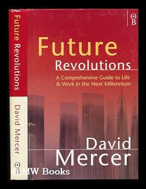 Immagine del venditore per Future Revolutions : a Comprehensive Guide to the Third Millennium venduto da MW Books Ltd.