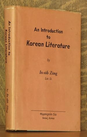 Seller image for AN INTRODUCTION TO KOREAN LITERATURE for sale by Andre Strong Bookseller