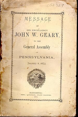 Seller image for Message of His Excellency John W. Geary to the General Assembly of Pennsylvania, January 8 1873 for sale by Dorley House Books, Inc.