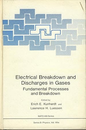 Seller image for Electrical breakdown and discharges in gases, part A : Fundamental processes and breakdown, proceedings of a NATO Advanced Study Institute on Electrical Breakdown Discharges in Gases, held June 28 - July 10, 1981, in Les Arcs, France for sale by Sylvain Par