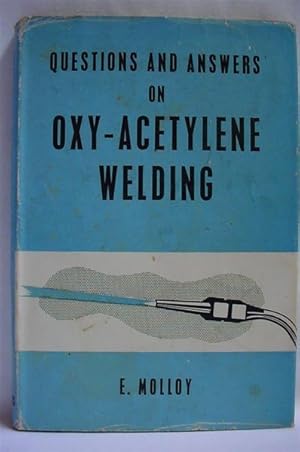 Questions and Answers on Oxy-Acetylene Welding