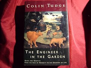 Seller image for The Engineer in the Garden. Genes and Genetics: From the Idea of Heredity to the Creation of Life. for sale by BookMine