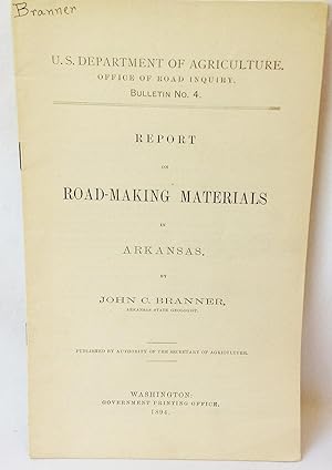 Immagine del venditore per Report on Road-Making Materials in Arkansas (U.S. Department of Agriculture Office of Road Inquiry, Bulletin No. 4) venduto da Flamingo Books