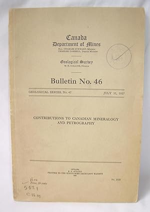Seller image for Contributions to Canadian Mineralogy and Petrography; with Some Chemical Changes in Rocks, Caused By Shearing; and Syenite Porphyry of Boischatel Township, Quebec (Geological Series, No. 47) (Canada Department of Mines, Geological Series No. 47, No. 47) for sale by Flamingo Books