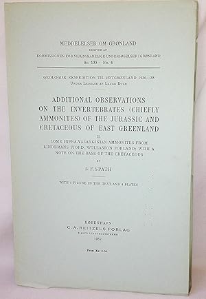 Imagen del vendedor de Additional Observations on the Invertebrates (Chiefly Ammonites) of the Jurassic and Cretaceous of East Greenland Ii. Some Infra-valangianian Ammonites From Linemans Fjord, Wollaston Forland; Woth a Notes on the Base of the Cretaceous a la venta por Flamingo Books