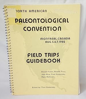 Bild des Verkufers fr Field Trips Guidebook, North American Paleontological Convention, Montreal, Canada, August 5-7, 1982 zum Verkauf von Flamingo Books