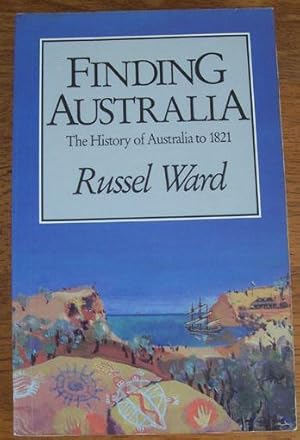 Immagine del venditore per Finding Australia - The History of Australia to 1821 venduto da Reading Habit