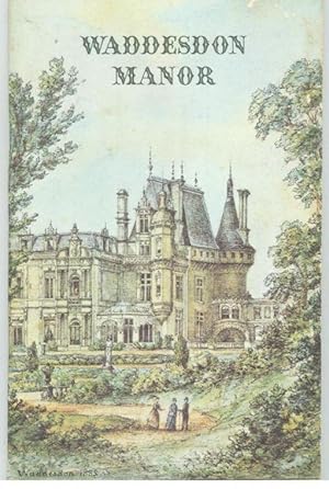 WADDESDON MANOR. The James A. De Rothschild Bequest to the National Trust. A Guide to the House a...