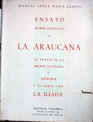 Bild des Verkufers fr Ensayo biobliogrfico de la Araucana : al travs de la edicin ilustrada de Sancha y su simil con la Iliada zum Verkauf von Librera Monte Sarmiento