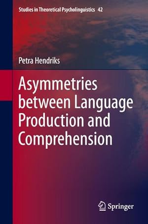Image du vendeur pour Asymmetries between Language Production and Comprehension mis en vente par BuchWeltWeit Ludwig Meier e.K.