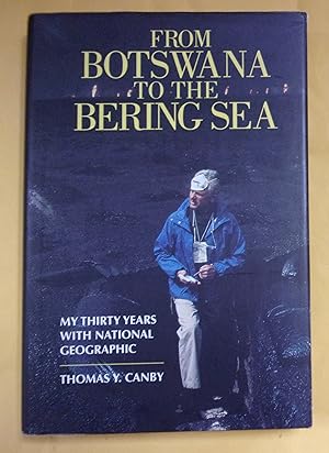 Seller image for From Botswana to the Bering Sea: My Thirty Years with National Geographic for sale by Book Nook