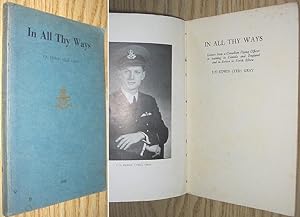 In All Thy Ways: Letters from a Canadian Flying Officer in Training in Canada and England and in ...