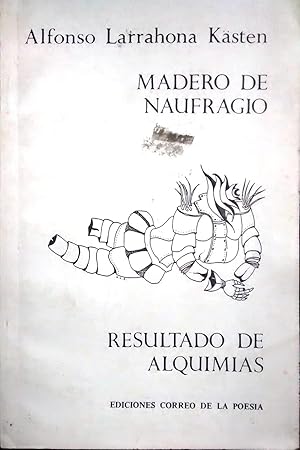 Seller image for Madero de naufragio : Resultado de alquimias. Prlogo Manuel Francisco Mesa Seco for sale by Librera Monte Sarmiento