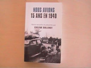 Bild des Verkufers fr NOUS AVIONS 15 ANS EN 1940 zum Verkauf von Le temps retrouv
