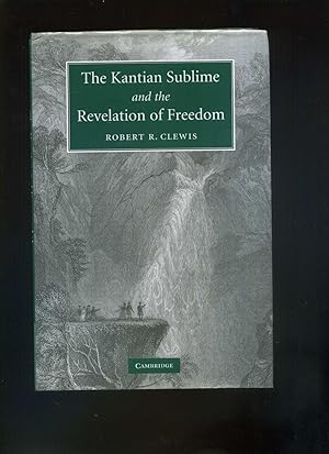 The Kantian Sublime and the Revelation of Freedom. Text in englischer Sprache / English-language ...