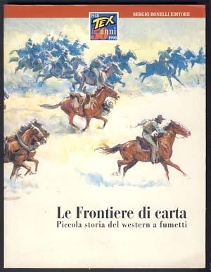 Seller image for Le frontiere di carta: piccola storia del Western a fumetti for sale by Parigi Books, Vintage and Rare
