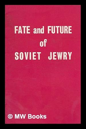 Imagen del vendedor de Fate and future of Soviet Jewry : a brief summary and analysis a la venta por MW Books