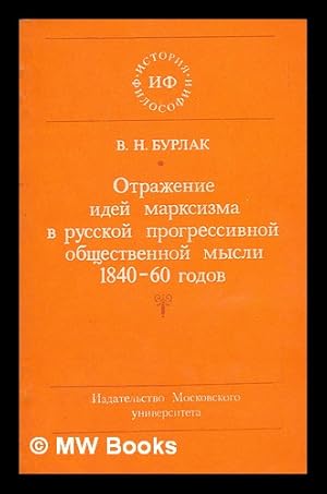 Immagine del venditore per Otrazheniye idey marksizma v russkoy progressivnoy obshchestvennoy mysli 1840-60-kh godov [Reflections of Marxism in the Russian progressive social thought 1840 to 60s. Language: Russian] venduto da MW Books