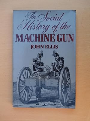 Seller image for The Social History of the Machine Gun for sale by Terry Blowfield