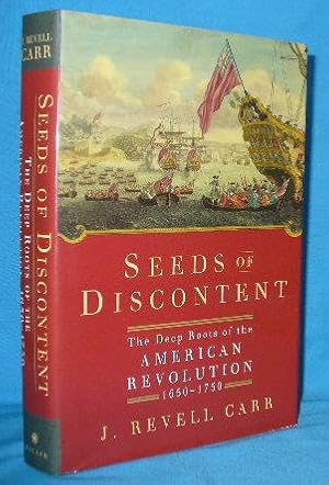 Image du vendeur pour Seeds of Discontent: The Deep Roots of the American Revolution, 1650-1750 mis en vente par Alhambra Books