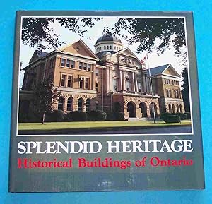 Seller image for Splendid Heritage Historical Buildings of Ontario for sale by Riverwash Books (IOBA)